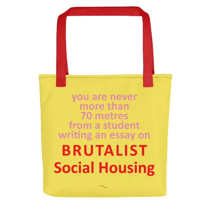 Chic Style, Always In Vogue "You Are Never More Than 70m From A Student Writing An Essay on Brutalist Social Housing" Tote Bags Must-Have Bags, Big Discounts