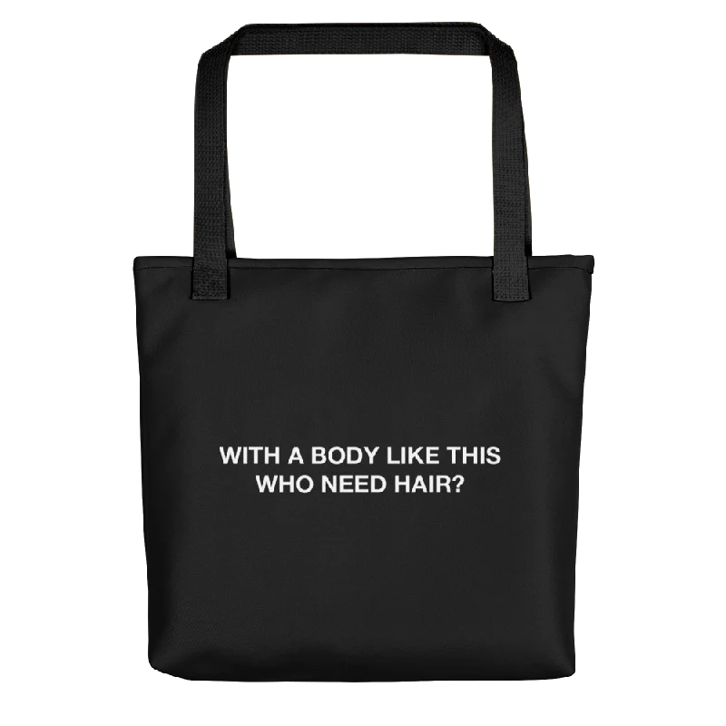 Special Offers, Don't Miss With a body like this, who need hair (Funny) Tote bag Elegant Bags With Limited Stock Available